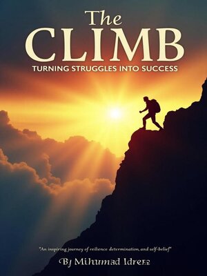 cover image of The Climb Turning Struggles into Success